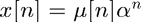 $x[n] = \mu[n] \alpha^n$